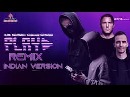 Play - Indian version remix | Alan Walker | K -391 | Mango