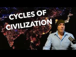 Cycles of Civilization and What It Means for Us Right Now
