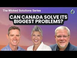 How Canada Can Tackle Its Wicked Problems | Chad Park, Tima Bansal, David Hughes