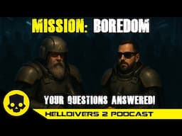 Operation: Complete Boredom | Helldivers 2 Podcast