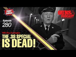 The .38 Special is Dead! — GMP #280