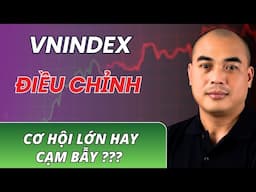VSA 360 | VNINDEX điều chỉnh là hội hay cạm bẫy ?
