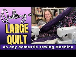 Tips for Quilting a Large Quilt on a Domestic Sewing Machine