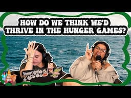 How We Think We'd Thrive in the Hunger Games???