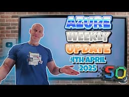 Azure Update - 4th April 2025