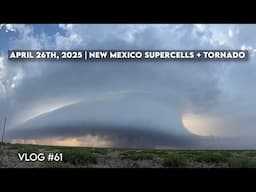 Chasing My First New Mexico Tornado! | April 26th, 2025 | Vlog #61