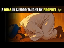 2 Powerful Duas from the Sujood of the Messenger ﷺ