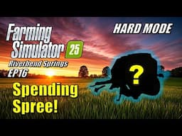 Farming Simulator 25 - EP16 - New Equipment | Survival Challenge Hard Mode | Riverbend Springs