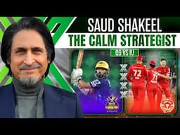 Saud Shakeel: The Calm Strategist | QG vs IU | PSL X | Ramiz Speaks