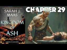 Chapter 29, Kingdom of Ash, SJM, Audiobook
