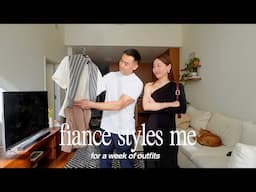 fiance styles me for a week of outfits