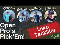 Open Pro's Pick'Em Unhinged 2025! Bass Elite Series: Stop 7: Lake Tenkiller Ep. 8