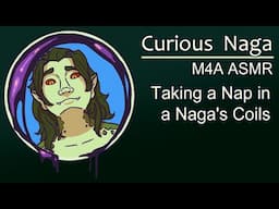 [ASMR] [M4A] Taking a Nap in a Naga's Coils