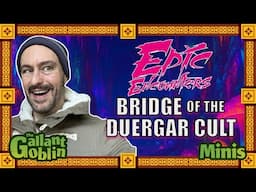 Bridge of the Duergar Cult Review - Epic Encounters (Steamforged Games)