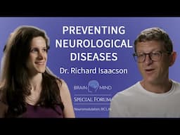Richard Isaacson on Preventing Neurological Disease Decades Before Symptoms