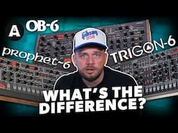 Sequential Prophet-6 vs OB-6 vs Trigon-6 - What's the Difference?