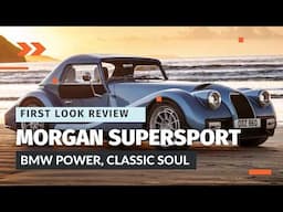 Morgan Supersport First Look Review: New Flagship with BMW Power and Modern Tech