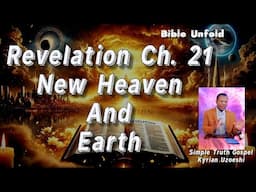 Revelation Ch. 21 New Heaven and Earth with Kyrian Uzoeshi