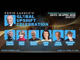 Day 3 | Ervin Laszlo's Upshift Summit 2025