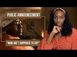 Public Announcement - Man Ain't Supposed To Cry  | REACTION 🔥🔥🔥