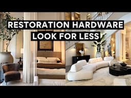 How To Get The Restoration Hardware Look For Less!