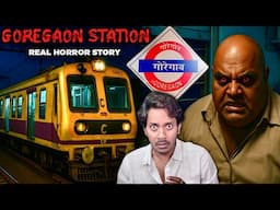 Goregaon RAILWAY STATION Scary Ghost Incident | Real Horror Story