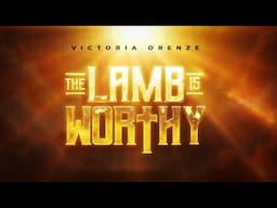 THE LAMB IS WORTHY - VICTORIA ORENZE #gospel #victoriaorenze #music #JesusChrist