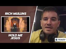 Rich Mullins - Hold Me Jesus (with Introduction) | Christian Reacts
