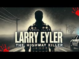 Brutality on the Highway: The Shocking Crimes of Serial Killer Larry Eyler: serial killer