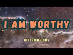 I AM WORTHY AFFIRMATIONS #healingaffirmations #selfworth #affirmations #lawofattraction #positive
