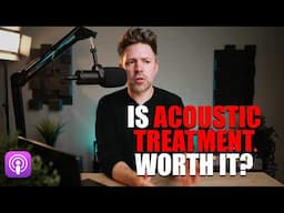 3 Reasons Acoustic Treatment is Worth Investing In (Home Studio Pro Podcast | Ep. 5)