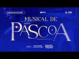 Musical de Páscoa: A Vitória do Cordeiro (manhã)