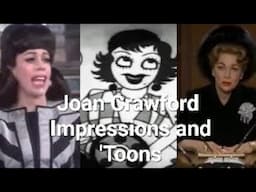 Joan Crawford Impressions and 'Toons