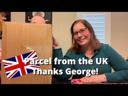Parcel from the UK | Thanks George!