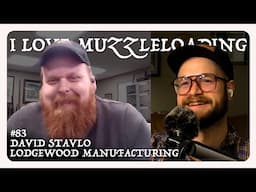 David Stavlo: Transitions and Legacy with Lodgewood Manufacturing | I Love Muzzleloading Podcast
