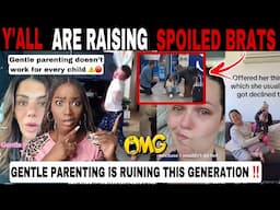 MERCY!😱 GENTLE PARENTING GONE WRONG! WHY MORE PARENTS ARE DITCHING THE GENTLE PARENTING APPROACH