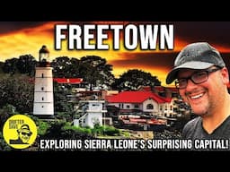 EXPLORING FREETOWN: Sierra Leone's Historic Capital City! (Way better than I expected) | West Africa