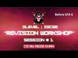 O level | IGCSE | Revision Workshop 2025 | Session 1 | Sir Aqib Khan