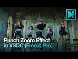 How to Create a Punch Zoom Effect in VSDC