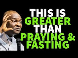 DO THIS!! THIS IS GREATER THAN PRAYING AND FASTING - JOSHUA SELMAN