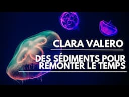 [Nuit de la médiation] Clara Valero - Des sédiments pour remonter le temps