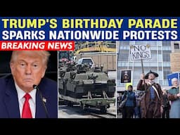 Trump's Birthday Parade Sparks Nationwide Protests