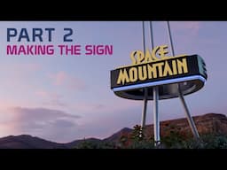 Building Space Mountain in 3D - Part 2 | How I Made the Sign