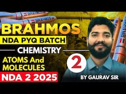 Atoms and Molecules Part - 2 | NDA PYQS Series - Brahmos Batch | Chemistry For NDA 2 2025 | LWS