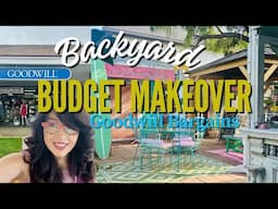 Extreme Backyard Makeover with Goodwill bargains