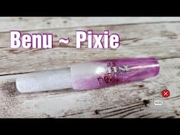 Benu Pixie -  Icy Violet - 1st Impressions Review