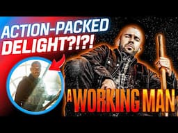 So I've Seen A Working Man... | Movie Review