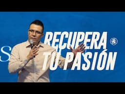 Recupera tu pasión | Jacob Mondragón