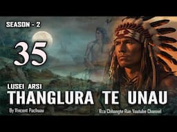 Pasaltha Thanglura S2 - 35 | By Vincent Pachuau