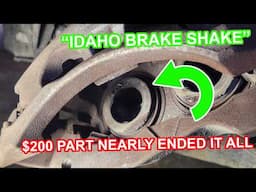 This $200 Part nearly ENDED IT ALL! The "Idaho Brake Shake"
